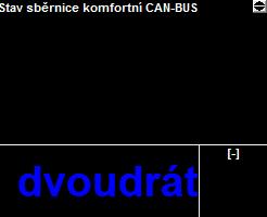 Pokud dojde k nějakému problému na datové sběrnici a neohlásí se některá z řídicích jednotek, tak se objeví stav 0, což je vidět na vedlejším obrázku.