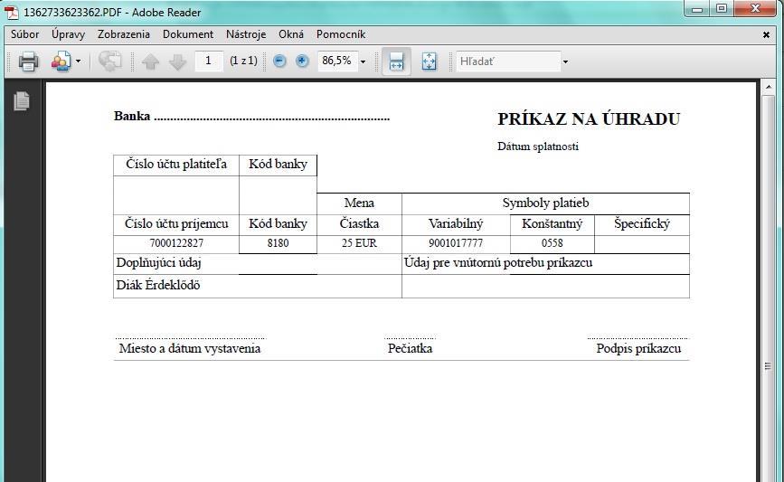 šekom), odošlite na príslušnú vysokú školu (ak stredná škola prospech nepotvrdí, je nutné poslať overené kópie vysvedčení - ak to vyžaduje fakulta).