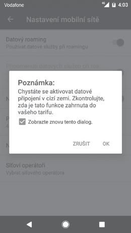 Aktivace/deaktivace datového roamingu Při roamingu se můžete rozhodnout, zda aktivujete nebo deaktivujete datové přenosy. 1 Dotykem ikony na panelu rychlých nastavení zobrazte nabídku Nastavení.