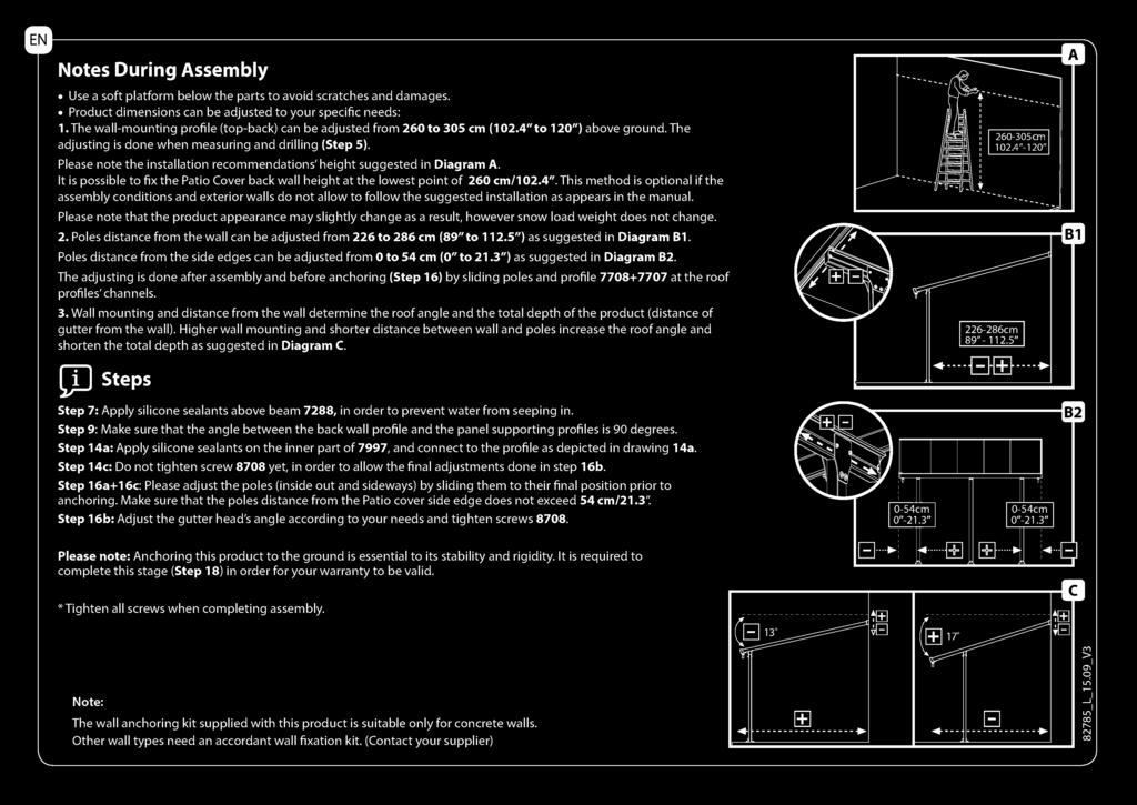 Please note the installation recommendations' height suggested in Diagram A. It is possible to fix the Patio Cover back wall height at the lowest point of 260 cm/102.4".