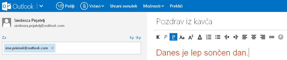 Menijska vrstica za določanje vrste pisave, velikost pisave, barve pisave, poravnavo ipd Najprej vnesemo elektronski naslov prejemnika, torej osebe, ki ji želimo sporočilo poslati.