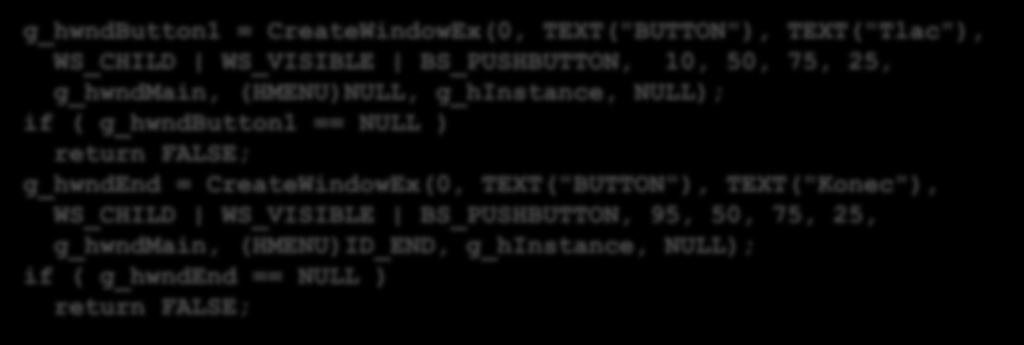 g_hinstance, NULL); if ( g_hwndbutton1 == NULL ) return FALSE; g_hwndend = CreateWindowEx(0,