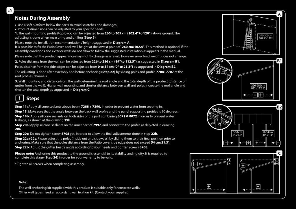 Please note the installation recommendations' height suggested in Diagram A. It is possible to fix the Patio Cover back wall height at the lowest point of 260 cm/102.4".