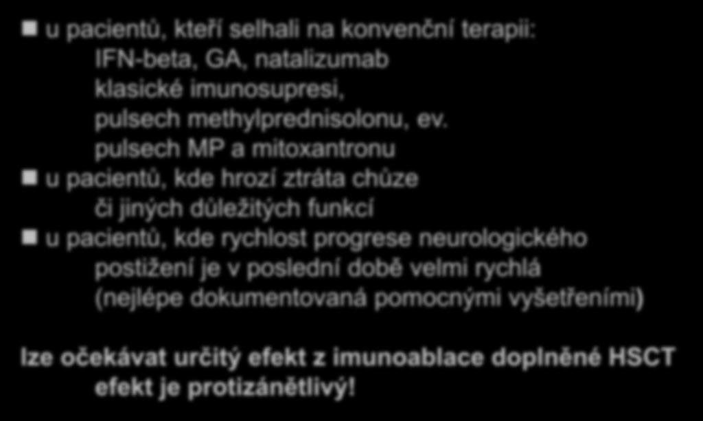 Léčba maligního průběhu nemoci stále experimentální terapie (> 400 pac.