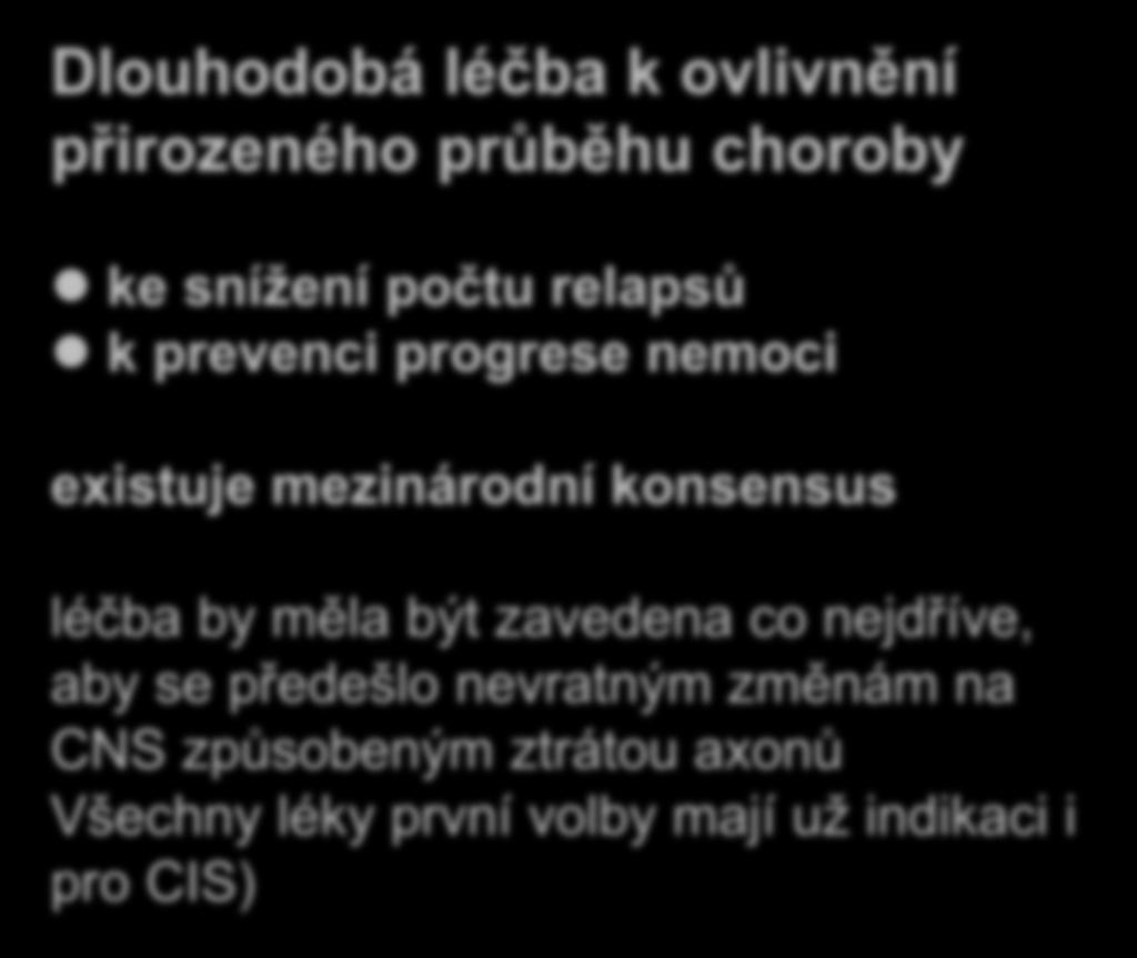 měla být zavedena co nejdříve, aby se předešlo nevratným změnám na CNS