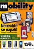 katalog mobilů MOBILITY Červenec 2007 (7) Jak koupit nový mobil Jak fungují call centra operátorů Přehled snížených cen roamingu Jak fungují dotekové displeje Testy: Sagem my411v, Samsung C300, HTC