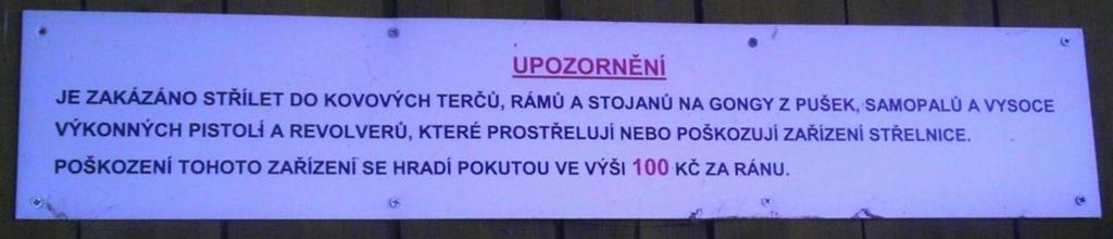 UTB ve Zlíně, Fakulta aplikované informatiky 54 Zabránit poškozování zařízení střelnice může řešit každá střelnice ve svém provozním řádu.