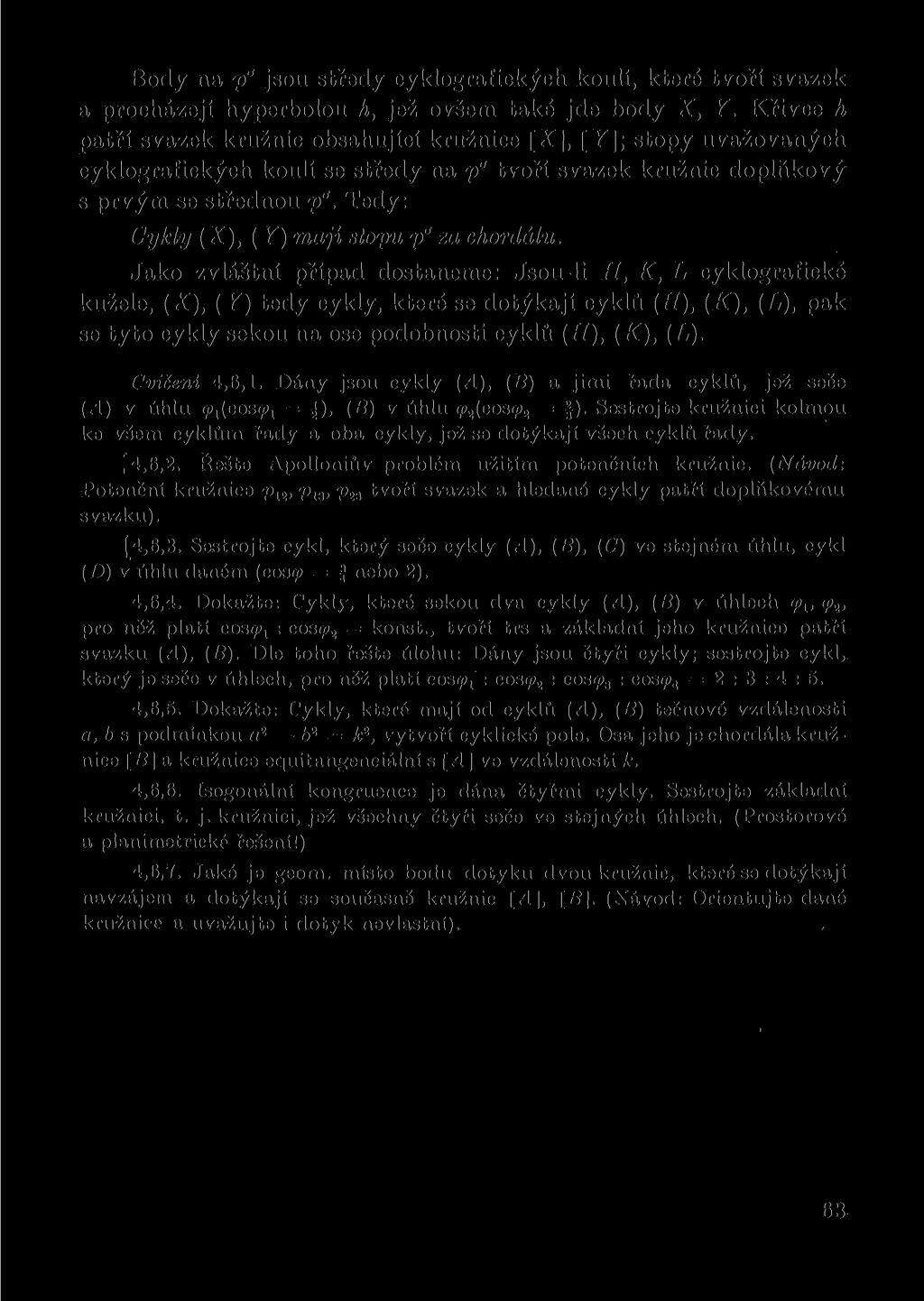 Body na p jsou středy eyklografiekých koulí, které tvoří svazek a procházejí hyperbolou h, jež ovšem také jde body X, Y.