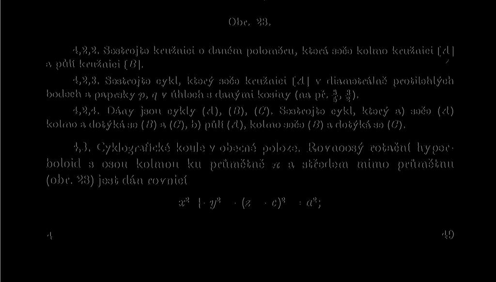 v kolineaci přímce q2 a seče kružnici h0 v bodech X070. Jim' nazpět odpovídají body X2, Y2, z nichž jsou odvozeny Xj Nalezené cykly se protnou v U2, V2 (3,2). Cvičení paprsků p, q. 4,2,1.