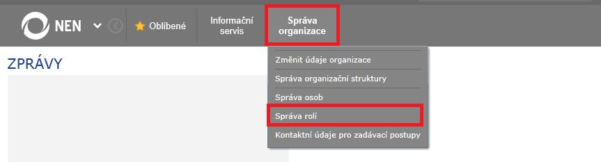 1 PŘIŘAZENÍ ROLÍ V případě, že nemáte přidělenu potřebnou roli, je nutné si přiřadit roli Účastník zadávacího postupu (bez ní nelze podat nabídku).