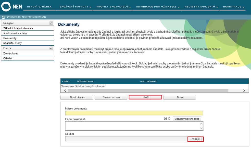 2, v případě, že registraci provádí osoba odlišná od osoby statutárního zástupce, je nutné vyplnit vzor pověření (dostupné na adrese nen.nipez.