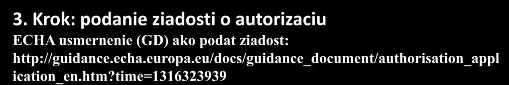 Ziadost musi obsahovat: identifikaciu latky a pouzitie, pre ktore ziadost bola podana sprava o chemickej bezpecnosti (CSR), ked nebola uz predtym podana analyzu alternativnych moznosti, pricom treba