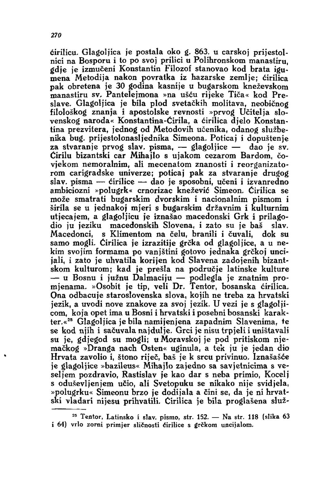 270 ćirilicu. Glagoljica je postala oko g. 863.