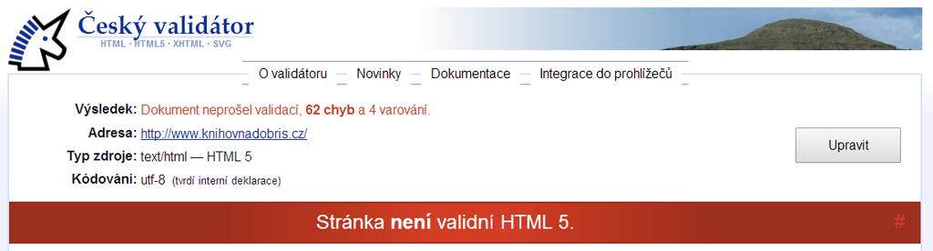 důvodu jsou prvky upravující vzhled a změnu písma označeny jako zastaralé a doporučuje se použití právě kaskádových stylů. 3.4.2 Český validátor Validace verzí HTML 4.01 Transitional Obrázek č.