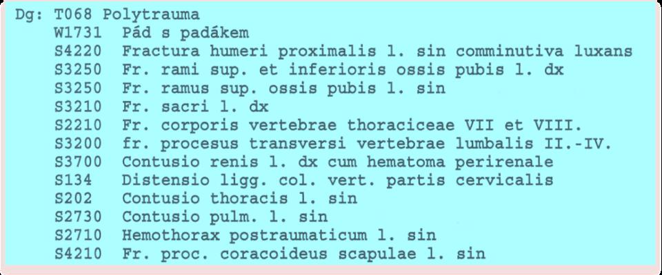 KATEŘINA POŘÍZKOVÁ: LÉKAŘSKÁ LATINA NETRADIČNĚ (INOVACE VÝUKOVÝCH MATERIÁLŮ) LM Obr. 2: ukázka z databází autentických klinických diagnóz (bez jazykové korekce) Carcinoma lobi sup. pulmonis sin.