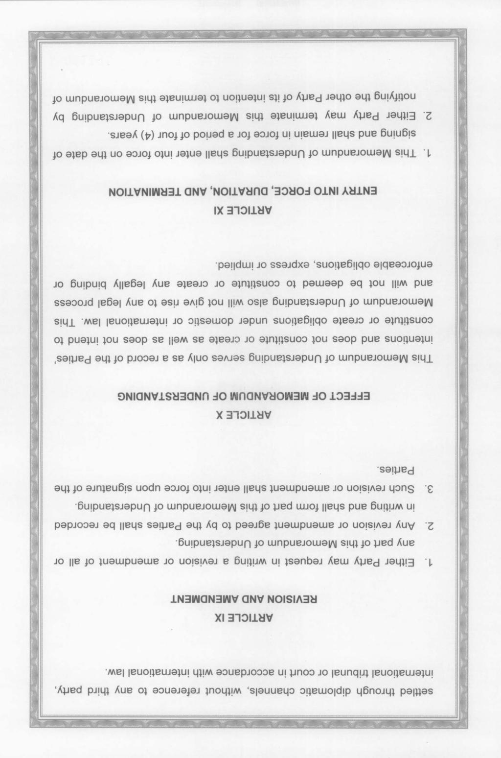 settled through diplomatic channels, without reference to any third party, international tribunal or court in accordance with international law. ARTCLE X REVSON AND AMENDMENT 1.