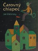 24. Čarovný chlapec / Ján Uličiansky ; ilustr. Peter Čisárik. Bratislava: Perfekt, 2005. 86 s.