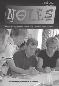 Zborník z konferencie INOVÁCIE V ŠKOLE 2006 špeciálne vydanie časopisu Zborník obsahuje príspevky, ktoré boli prezentované na konferencii Inovácie v škole 2005 vo forme plenárnych vystúpení,