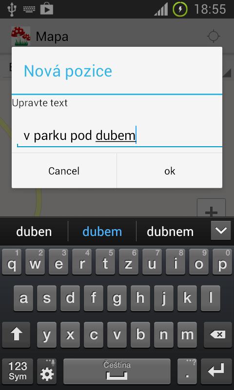 pozice, vyhledávání se ukončí. V dialogu je možné doplnit údaje o pozici. Druhou možností uložení pozice je přímé zadání v mapě. Po dlouhém dotyku na místě v mapě se zobrazí dialog pro uložení.