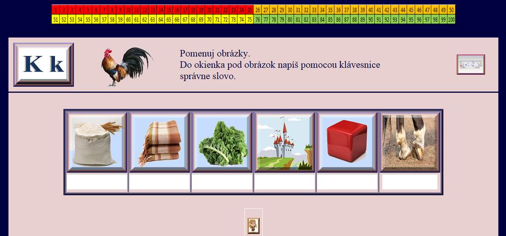 Cvičenie č. 6 Interaktívne čítanie pre 1. ročník ZŠ Typ: doplňovacie cvičenie dopisovanie slov Cieľ: zdokonaliť techniku písania slov, rozvíjať slovnú zásobu. Zadanie: Pomenuj obrázky.