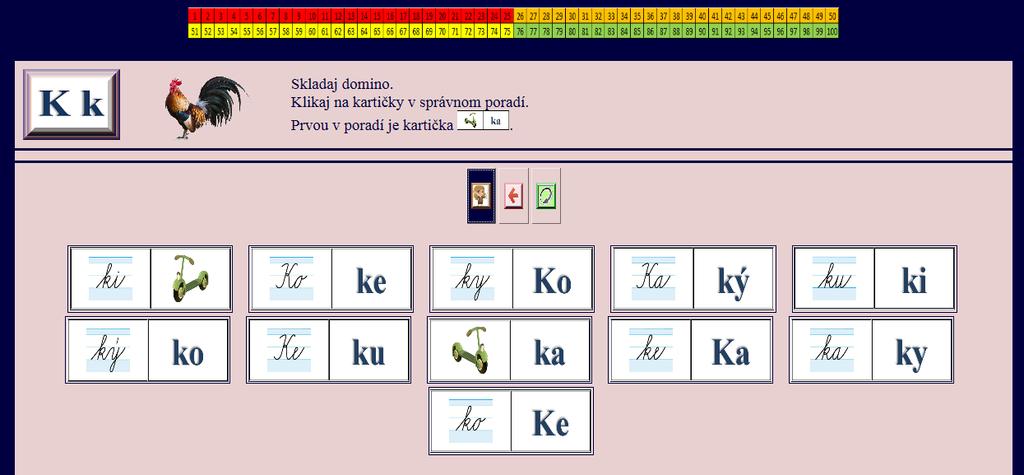 Cvičenie č. 14 Typ: zoraďovacie cvičenie domino Cieľ: zdokonaliť techniku čítania písaných a tlačených tvarov slabík, orientovať sa v texte. Zadanie: Skladaj domino.