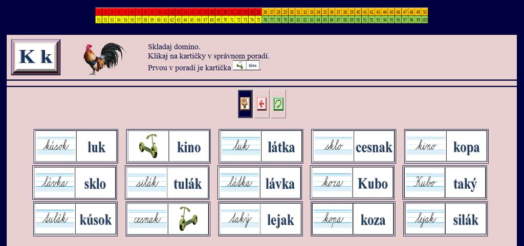 Cvičenie č. 15 Typ: zoraďovacie cvičenie domino Cieľ: zdokonaliť techniku čítania tlačených a písaných tvarov slov, orientovať sa v texte, rozširovať slovnú zásobu. Zadanie: Skladaj domino.