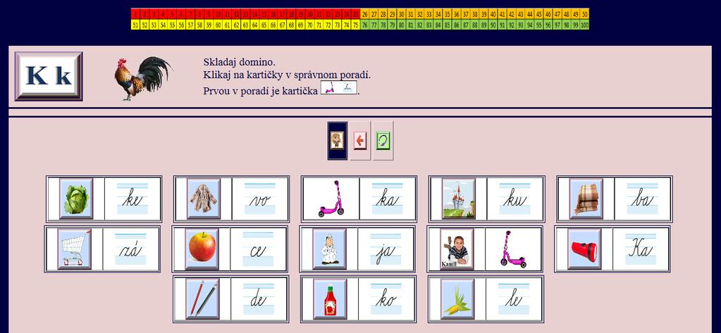 Cvičenie č. 16 Typ: zoraďovacie cvičenie domino Cieľ: vedieť sluchovo analyzovať slová na slabiky, zdokonaliť techniku čítania písaných tvarov slabík, orientovať sa v texte. Zadanie: Skladaj domino.