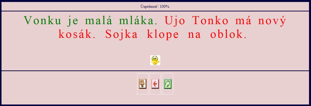 Požadované znenia viet: Vonku je malá mláka. Ujo Tonko má nový kosák. Sojka klope na oblok. Obrázok 48: Vypracované cvičenie č.