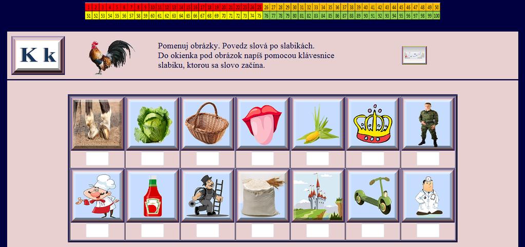 Cvičenie č. 3 Interaktívne čítanie pre 1. ročník ZŠ Typ: doplňovacie cvičenie dopisovanie slabík Cieľ: vedieť sluchovo analyzovať slová na slabiky, zdokonaliť techniku písania slabík.