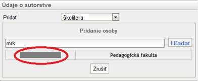 Zvoľte, že chcete pridať školiteľa / oponenta práce: Začnite písať priezvisko školiteľa / oponenta jednotlivými malými písmenami bez diakritiky, kým Vám systém