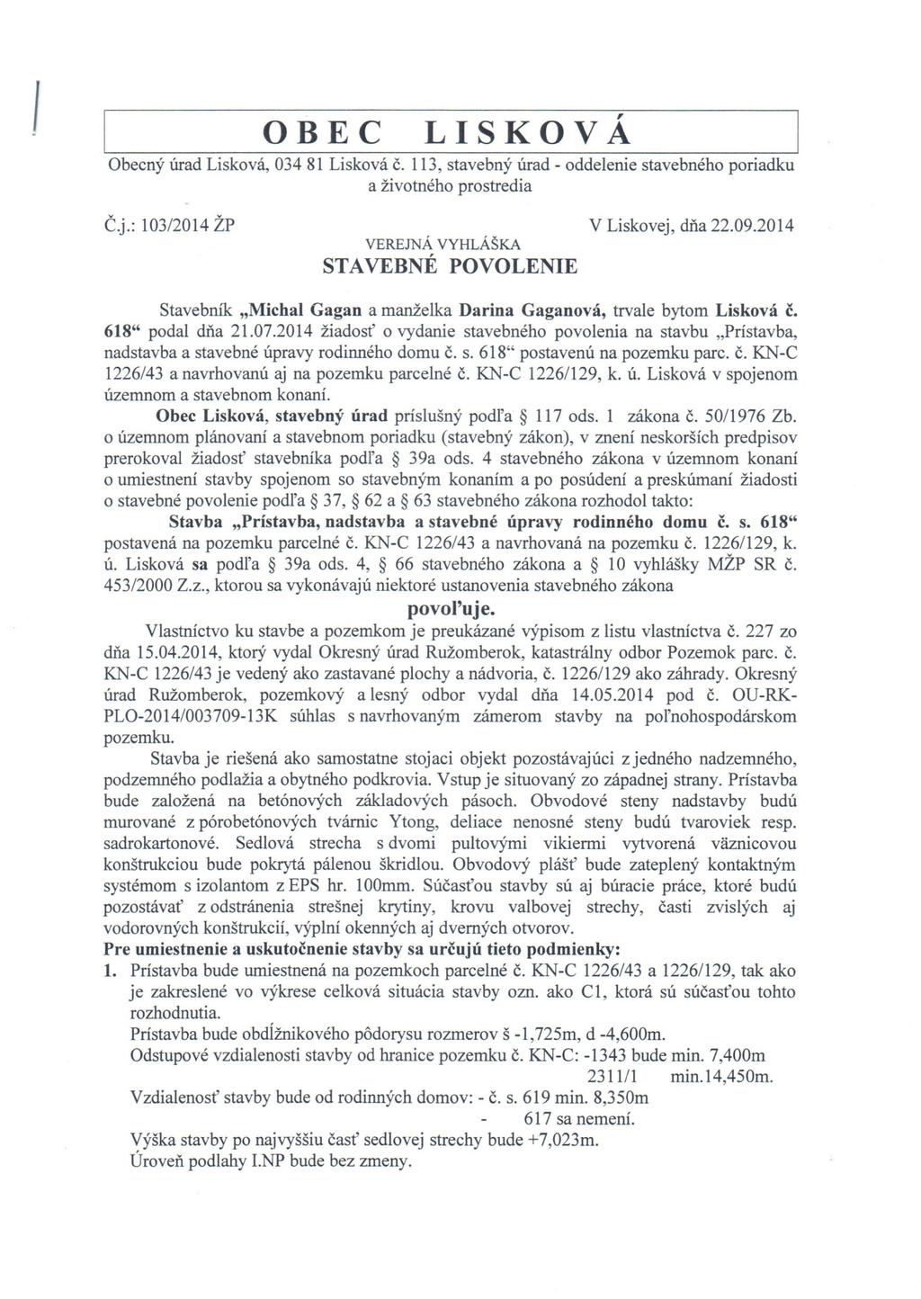 1 OBEC LISKOV Á Obecný úrad Lisková, 034 81 Lisková č. 113, stavebný úrad - oddelenie stavebného poriadku a životného prostredia Č.j.