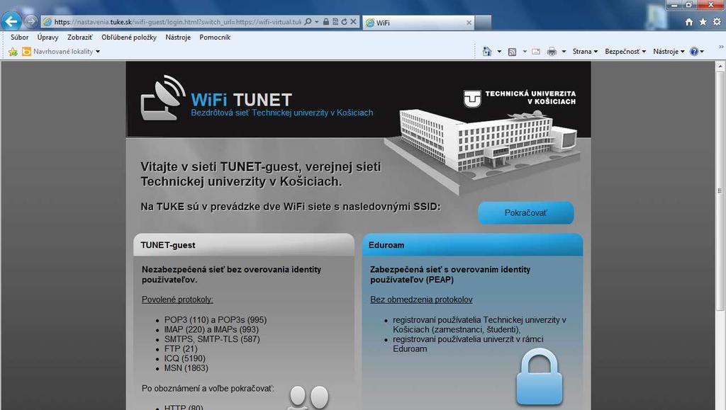 TUNET - guest je nezabezpečená sieť, ktorá je bez autentifikácie používateľov a preto má nastavené protokolové obmedzenia.