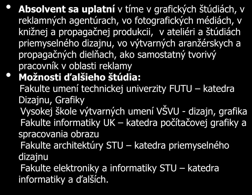 8299 M dizajn interiéru experiment Absolvent sa uplatní v tíme v grafických štúdiách, v reklamných agentúrach,