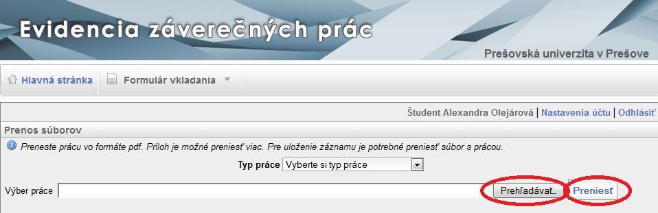 Obr. 6: Výber práce Samotná práca musí obsahovať min. 500 slov. Po úspešnom prenesení práce je možné preniesť aj prílohy práce, pokiaľ nie sú jej súčasťou (napr.