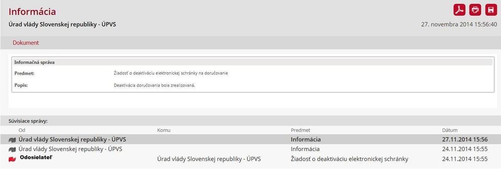 Obr. 9 Informácia o úspešnom zrealizovaní deaktivácie elektronickej schránky na doručovanie Stav svojej elektronickej schránky na doručovanie si