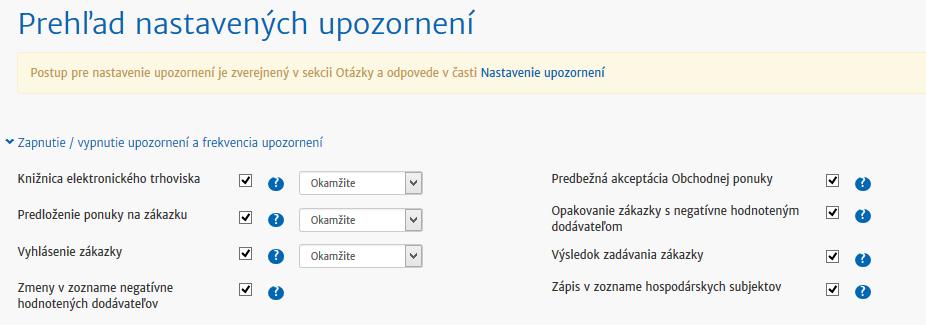 Pre prihláseného používateľa sú k dispozícii nasledujúce možnosti nastavenia upozornení: Knižnica elektronického trhoviska Používateľ je informovaný o zmenách vykonaných na opisných formulároch.