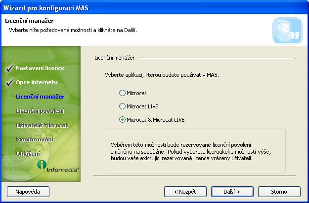 Konfigurace MAS Licenční manažer MAS může být nastaven k práci pouze s Microcatem, nebo pouze s Microcatem LIVE a nebo Microcatem a s Microcatem LIVE. Chcete-li nastavit licenčního manažera: 1.