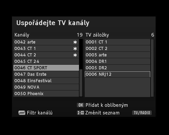 1 Stiskněte tlačítko MENU. 2 Tlačítky s šipkami nebo vyberte položku menu Uspořádat TV kanaly a stiskněte OK.