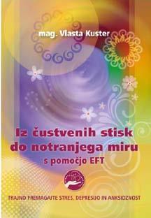 KDO JE VLASTA KUSTER? Mag. Vlasta Kuster, specialistka EFT je opravila magisterij na Medicinski fakulteti v Ljubljani.