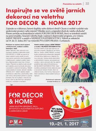 mediální kampaň ukázka tramvajových polepů Marketingová kampaň jarní varianty veletrhu FOR DECOR & HOME 2017 byla realizována téměř ve stejné výši a ve stejném duchu jako u podzimního veletrhu 2016.