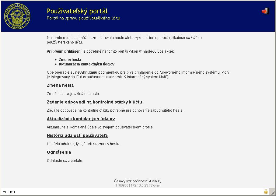 Hodnotu TUID je možné vyhľadať na stránke http://www.truni.sk/sk/zistenie-tuid zadaním mena, priezviska a dátumu narodenia.