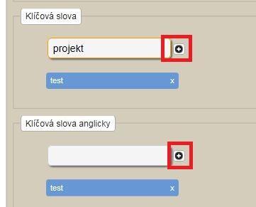 V části Klíčová slova a Klíčová slova anglicky používejte pro potvrzení klávesu Enter či tlačítko + (nutné zadat alespoň tři klíčová slova česky a tři