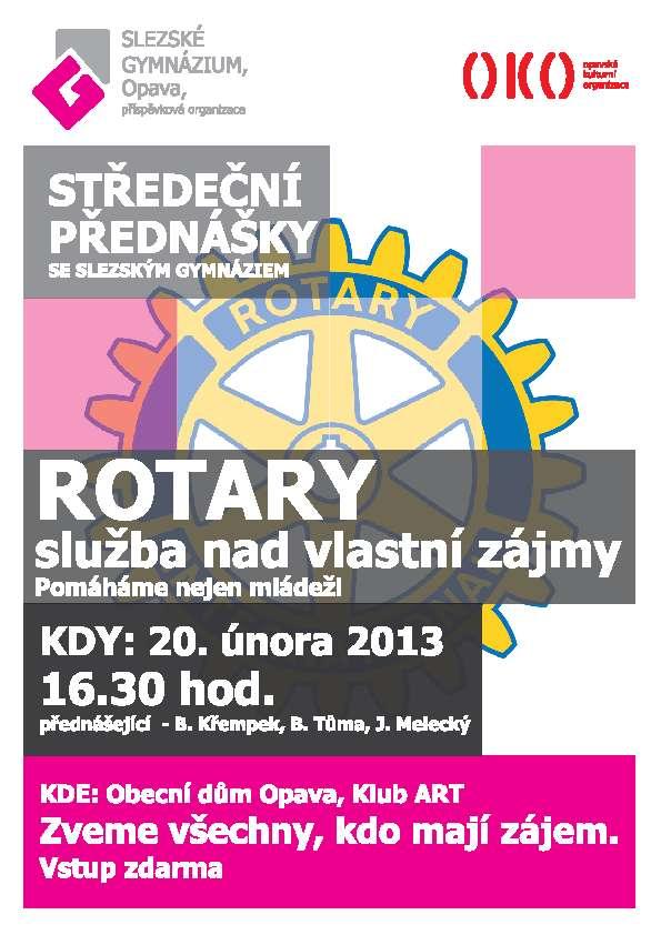 již pozítří OPAVSKÝ ROTARIÁN - čtrnáctideník RC Opava International. III. ročník. Vychází každé druhé pondělí v nakladatelství a vydavatelství MORAVSKÁ EXPEDICE. Odpovědný redaktor: Petr Andrle.