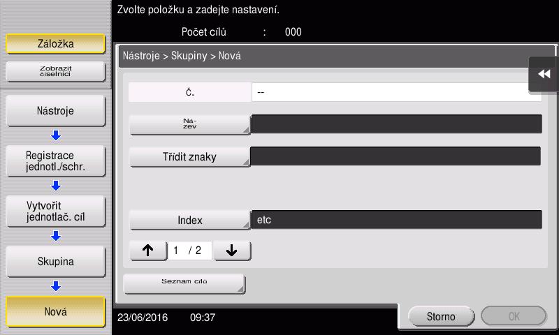 3.5 Registrace cíle 3 3.5.3 Registrace skupiny Několik položek adresáře lze registrovat jako skupinu. Tato funkce je užitečná při úlohách zahrnujících pravidelné zasílání dat určitému okruhu příjemců.
