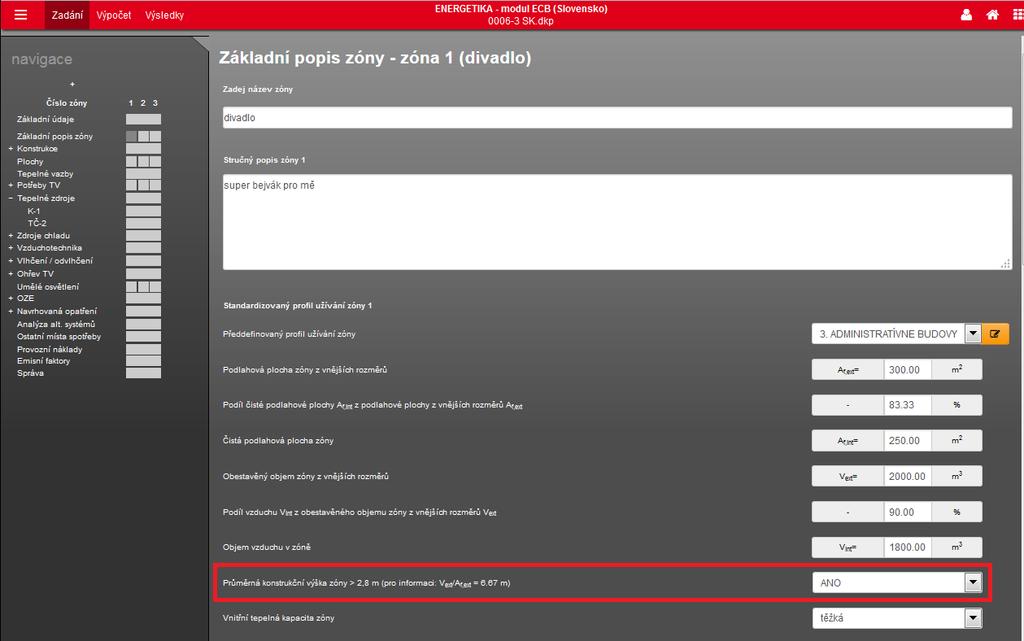 toto: A) výběr požadavků na součinitel prostupu tepla konstrukce podle změny uvedené v bodě 2) a 3) B) v modulu ECB byla na formuláři ZÁKLADNÍ POPIS ZÓNY doplněna roleta s výběrem zda budova, resp.