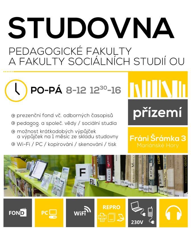 Studovna Pedagogické fakulty a Fakulty sociálních studií fond profilovaný dle oborů vyučovaných na PdF a FSS volný výběr krátkodobé výpůjčky výpůjčky ze skladu