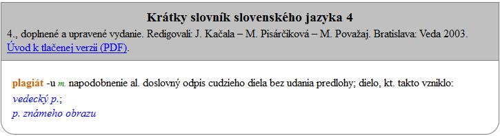 Termín plagiát Česká terminologická databáze knihovnictví a informační vědy (TDKIV) na stránkách Databáze Národní knihovny ČR uvádí definici: Plagiát je nedovolená napodobenina (přesná nebo částečná)