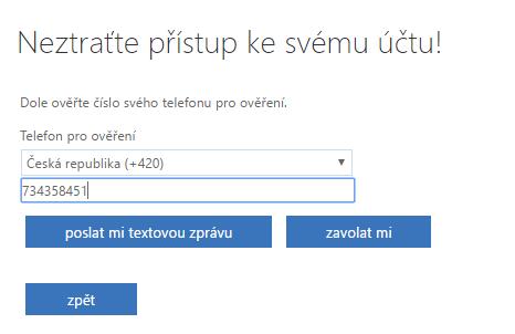 Pokud se rozhodnete zadat telefon, postupujte následujícím způsobem: Klikněte na nastavit nyní a vyberte mezi státy Českou republiku a do druhého řádku napište číslo svého mobilního telefonu.