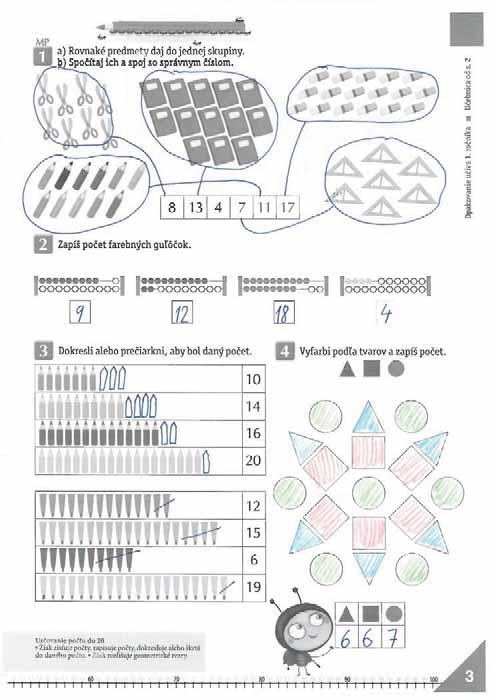 3. strana: opakovanie: geometrické tvary; pomocné: farby predmetov Hlavný motív strany: vstup do školy (p ) Práca so stranou: Úlohy na strane sú zamerané na o u do 20).