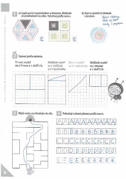 6. strana: opakovanie: názvy geometrických tvarov: trojuholník, štvorec, ; pomocné: farby predmetov, pojmy polohy, : riadok, Geometria/Ukážky z geometrie pracovný zošit 1/Str.